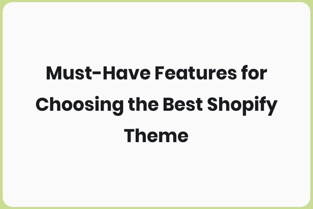 features in a good Shopify theme