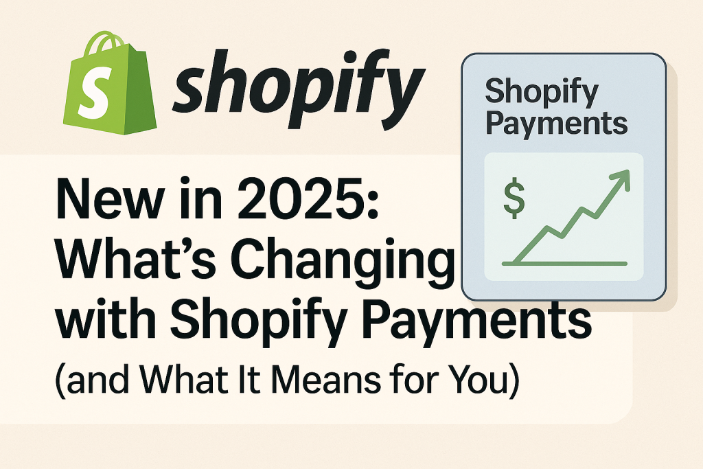 New Updates Shopify Payments 2025