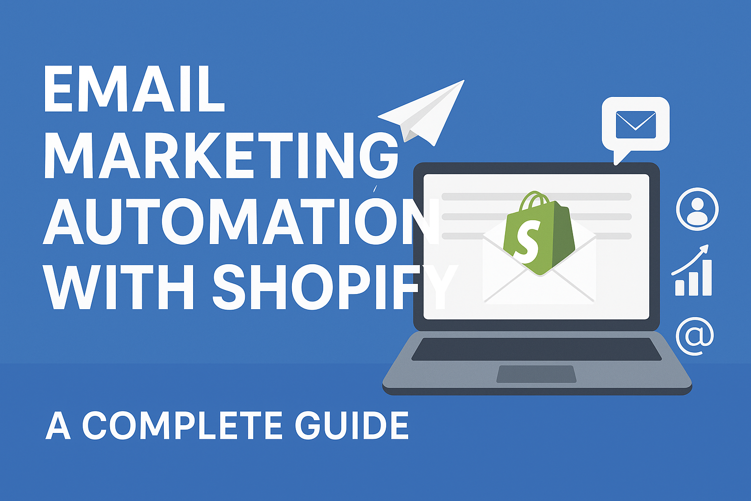 Email Marketing Automation with Shopify: A Complete Guide